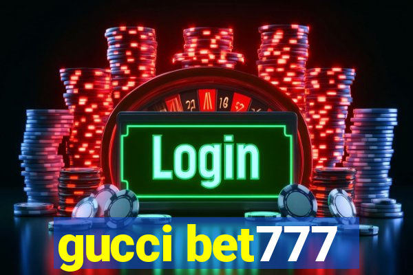 gucci bet777